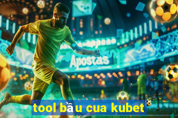 tool bầu cua kubet