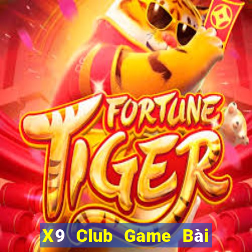 X9 Club Game Bài Chơi Với Bạn Bè