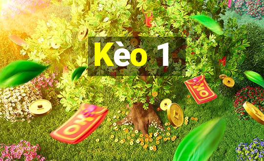 Kèo 1