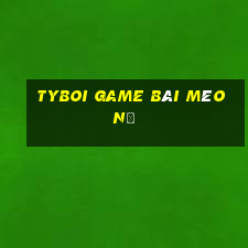 Tyboi Game Bài Mèo Nổ