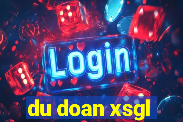 du doan xsgl