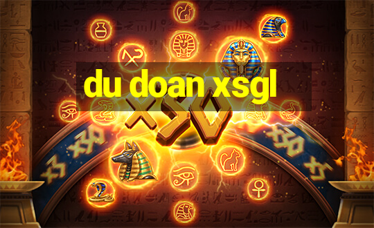 du doan xsgl