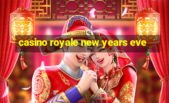 casino royale new years eve