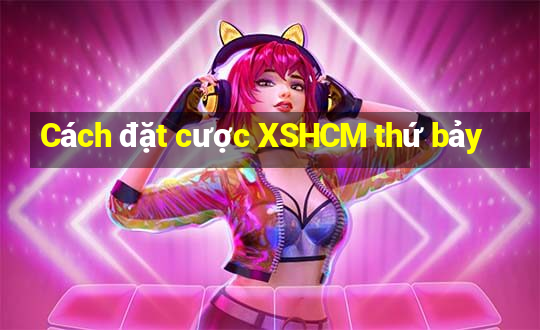 Cách đặt cược XSHCM thứ bảy