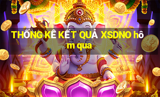 THỐNG KÊ KẾT QUẢ XSDNO hôm qua