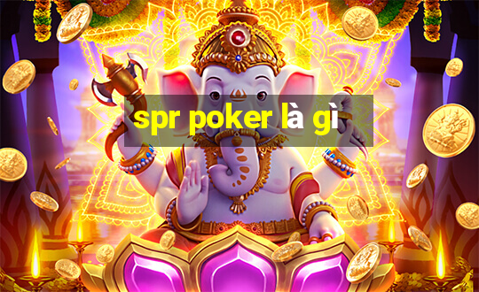 spr poker là gì