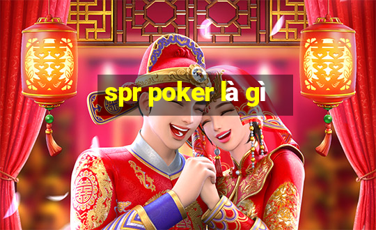 spr poker là gì