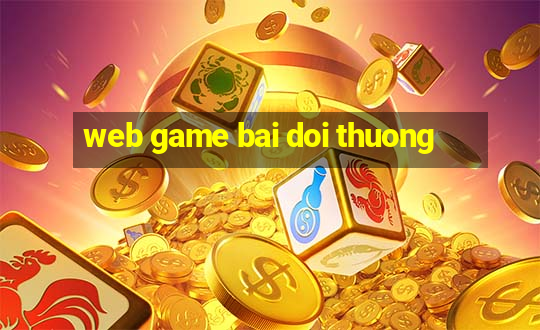 web game bai doi thuong