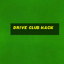 drive club hack