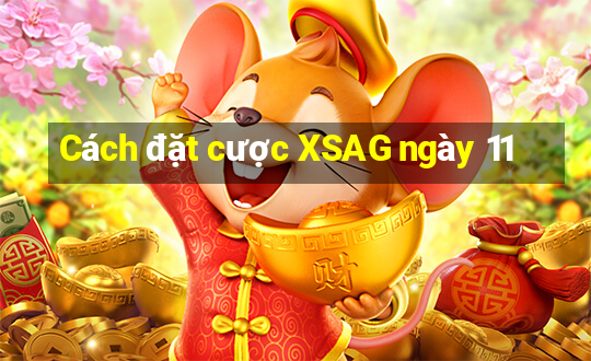 Cách đặt cược XSAG ngày 11