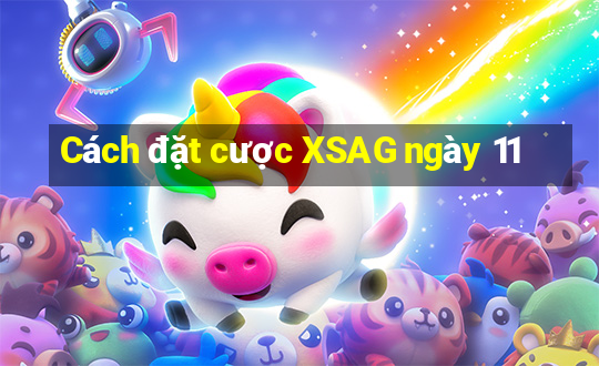 Cách đặt cược XSAG ngày 11