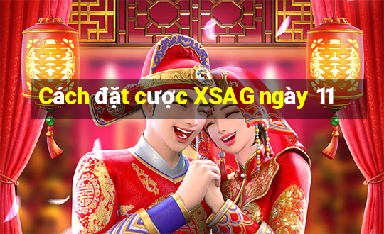 Cách đặt cược XSAG ngày 11