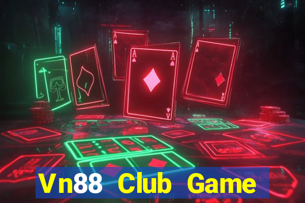 Vn88 Club Game Bài Hot Nhất Hiện Nay