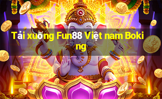 Tải xuống Fun88 Việt nam Boking