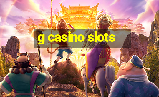 g casino slots