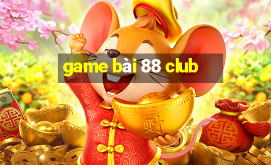 game bài 88 club