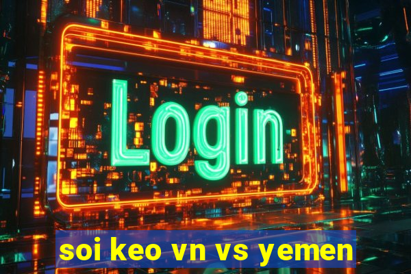 soi keo vn vs yemen