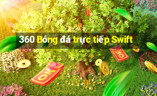 360 Bóng đá trực tiếp Swift