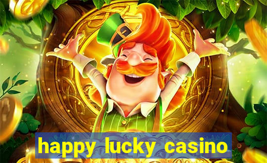 happy lucky casino