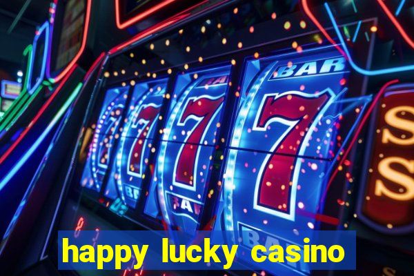 happy lucky casino