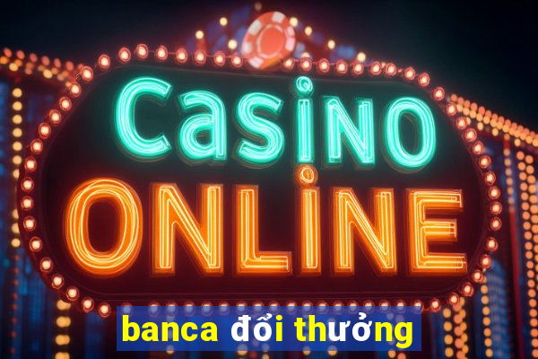 banca đổi thưởng