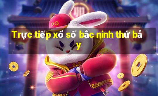 Trực tiếp xổ số bắc ninh thứ bảy