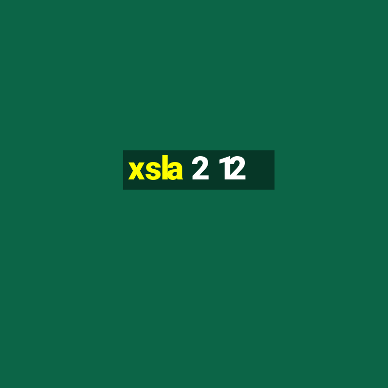 xsla 2 12