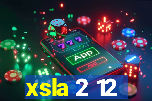 xsla 2 12