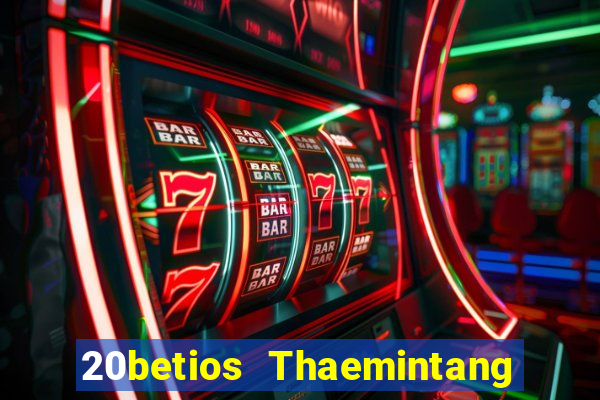 20betios Thaemintang ios Tải về