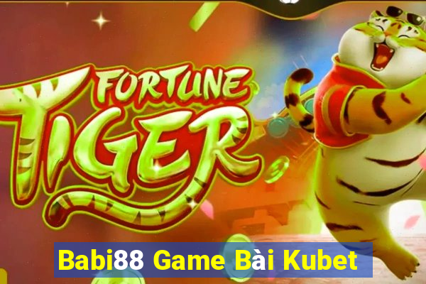 Babi88 Game Bài Kubet