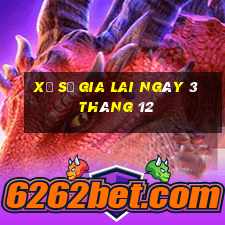 xổ số gia lai ngày 3 tháng 12