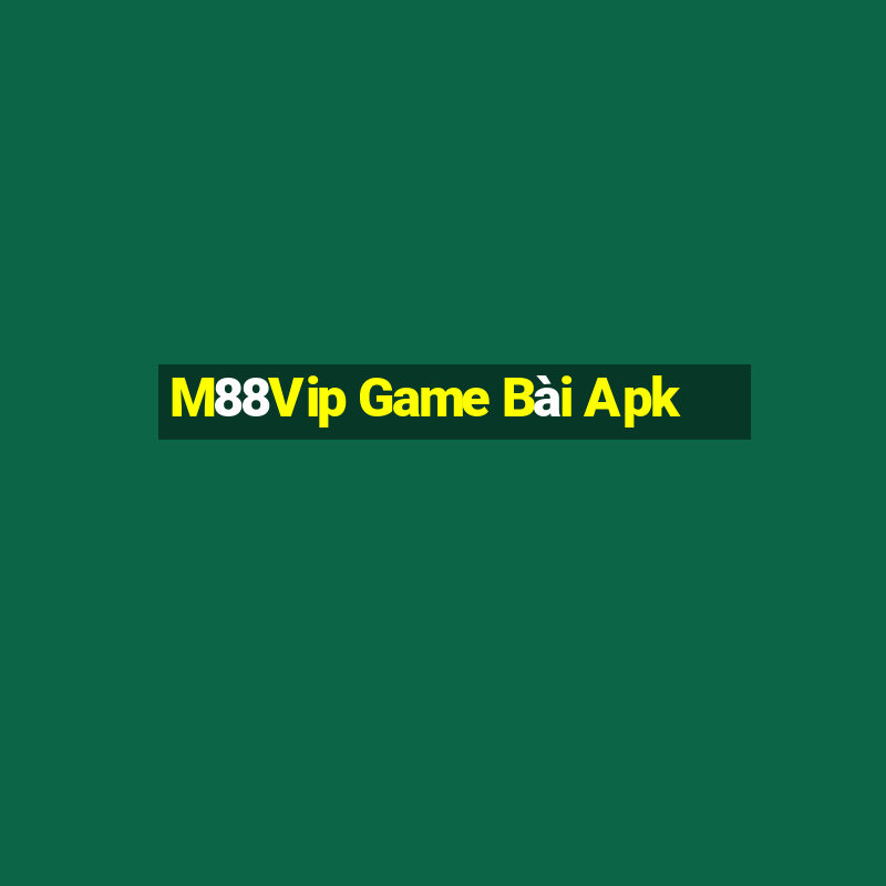 M88Vip Game Bài Apk