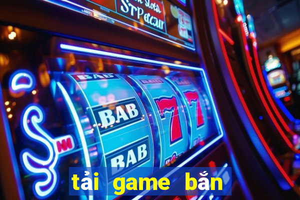 tải game bắn cá hack full tiền