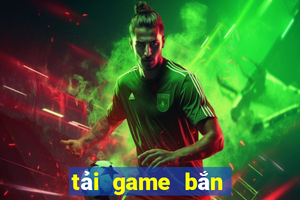 tải game bắn cá hack full tiền