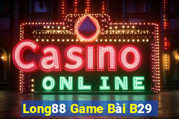 Long88 Game Bài B29