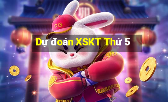 Dự đoán XSKT Thứ 5