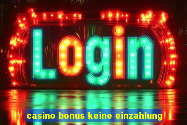 casino bonus keine einzahlung