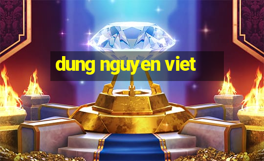 dung nguyen viet