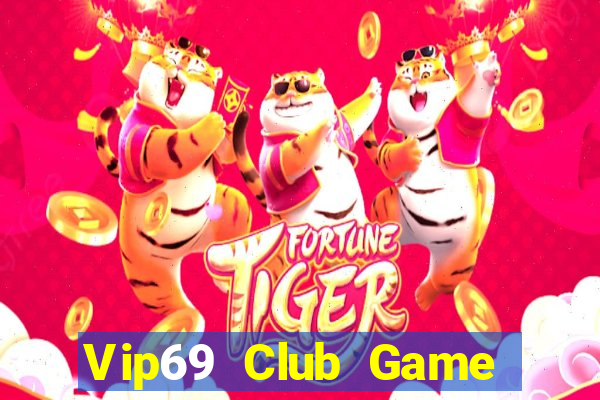 Vip69 Club Game Bài 2022