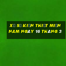 xổ số kiến thiết miền nam ngày 16 tháng 3