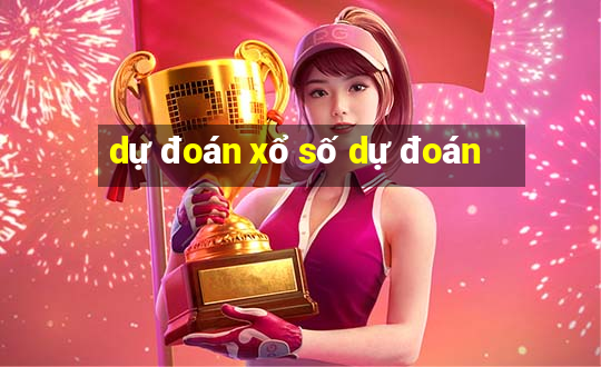 dự đoán xổ số dự đoán