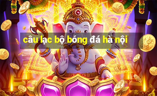 câu lạc bộ bóng đá hà nội