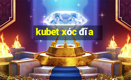 kubet xóc đĩa