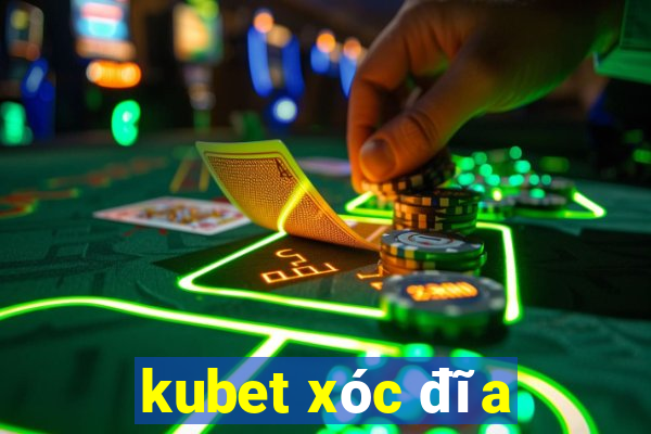 kubet xóc đĩa