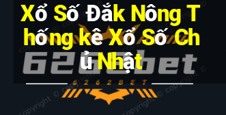 Xổ Số Đắk Nông Thống kê Xổ Số Chủ Nhật