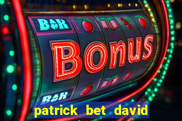 patrick bet david là ai