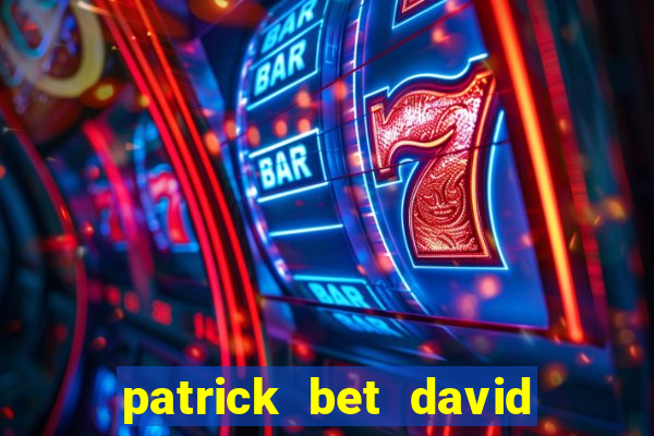 patrick bet david là ai