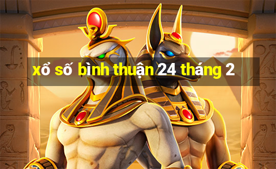 xổ số bình thuận 24 tháng 2