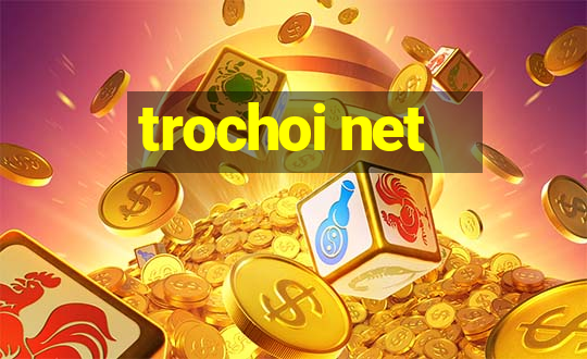 trochoi net