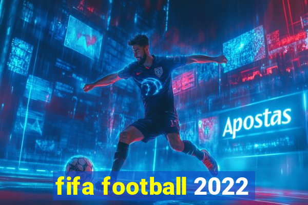 fifa football 2022